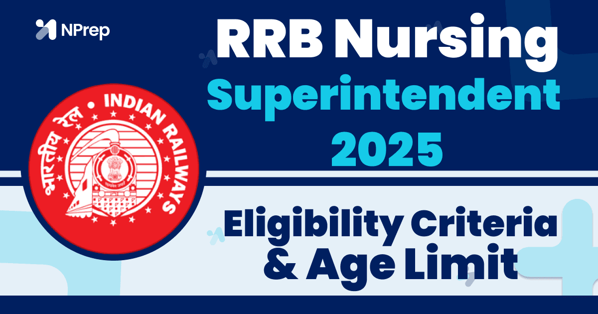 Eligibility Criteria & Age Limit for RRB Nursing Superintendent 2025
